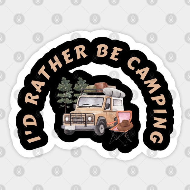 I'd Rather Be Camping Sticker by Novelty Depot